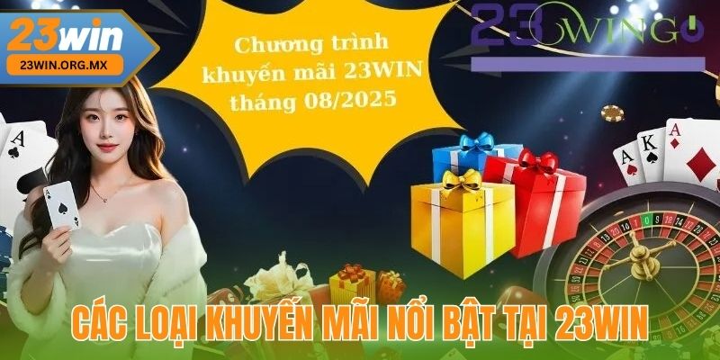 Các Loại Khuyến Mãi Nổi Bật Tại 23WIN