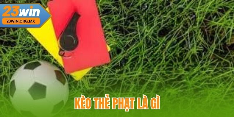 Kèo Thẻ Phạt Là Gì - Khám Phá Loại Kèo Đặc Biệt Trong Cá Cược Bóng Đá Kèo thẻ phạt là gì