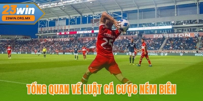 Luật Cá Cược Ném Biên – Cập Nhật Chi Tiết Và Dễ Hiểu Tại 23WIN Tổng quan về luật cá cược ném biên tại 23Win