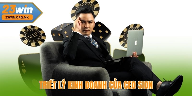 CEO SION: Chân dung lãnh đạo và tầm ảnh hưởng tại 23WIN Triết lý kinh doanh của CEO SION